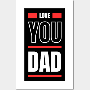 Love you Dad Posters and Art